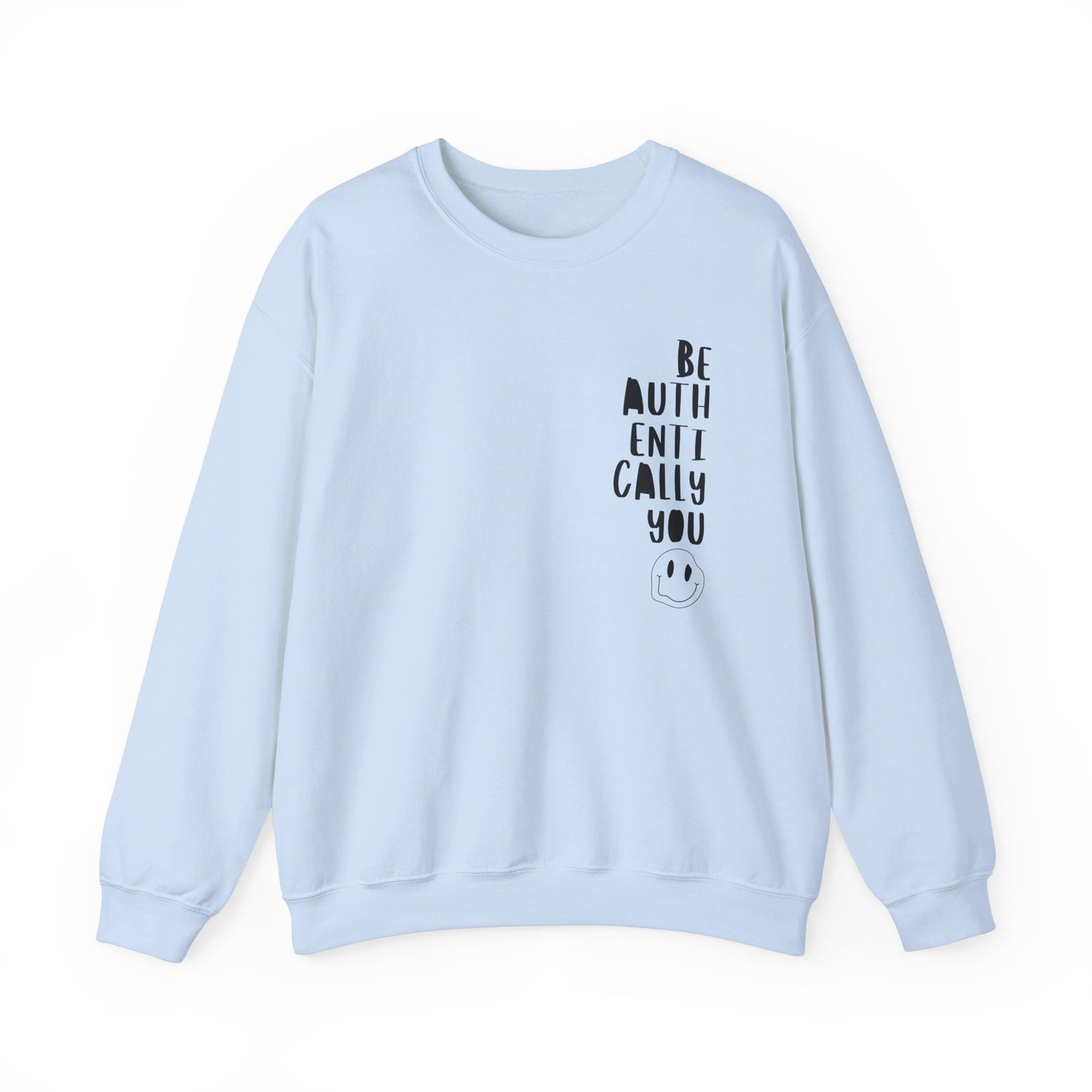 Be Authentically You - Sweatshirt