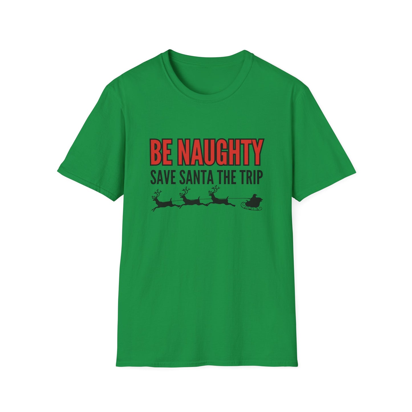 Christmas - Be Naughty, Save Santa the Trip' - T-Shirt