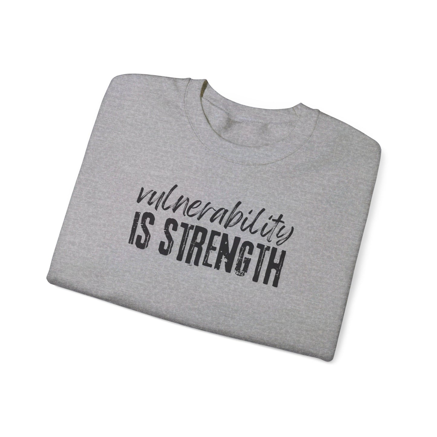 Vulnerability Is Strength - Sweatshirt