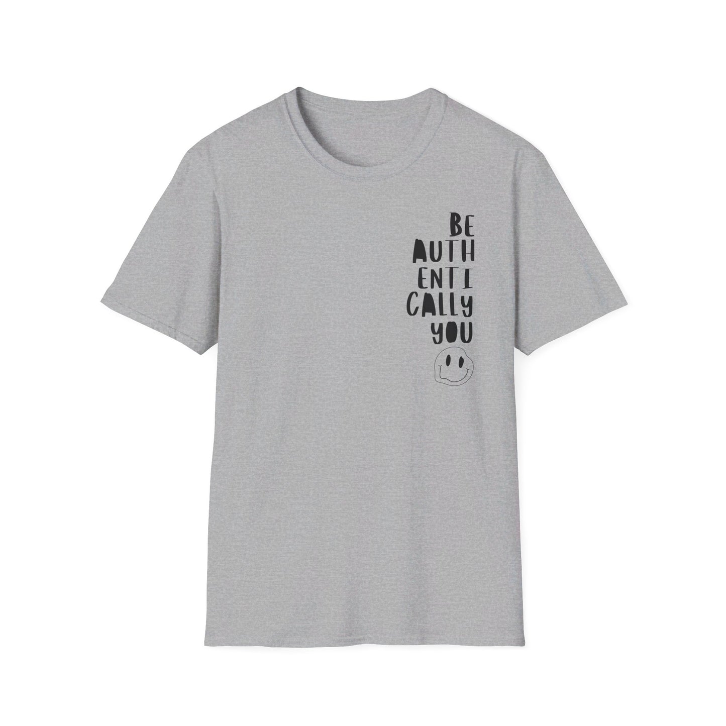 Be Authentically You - T-Shirt