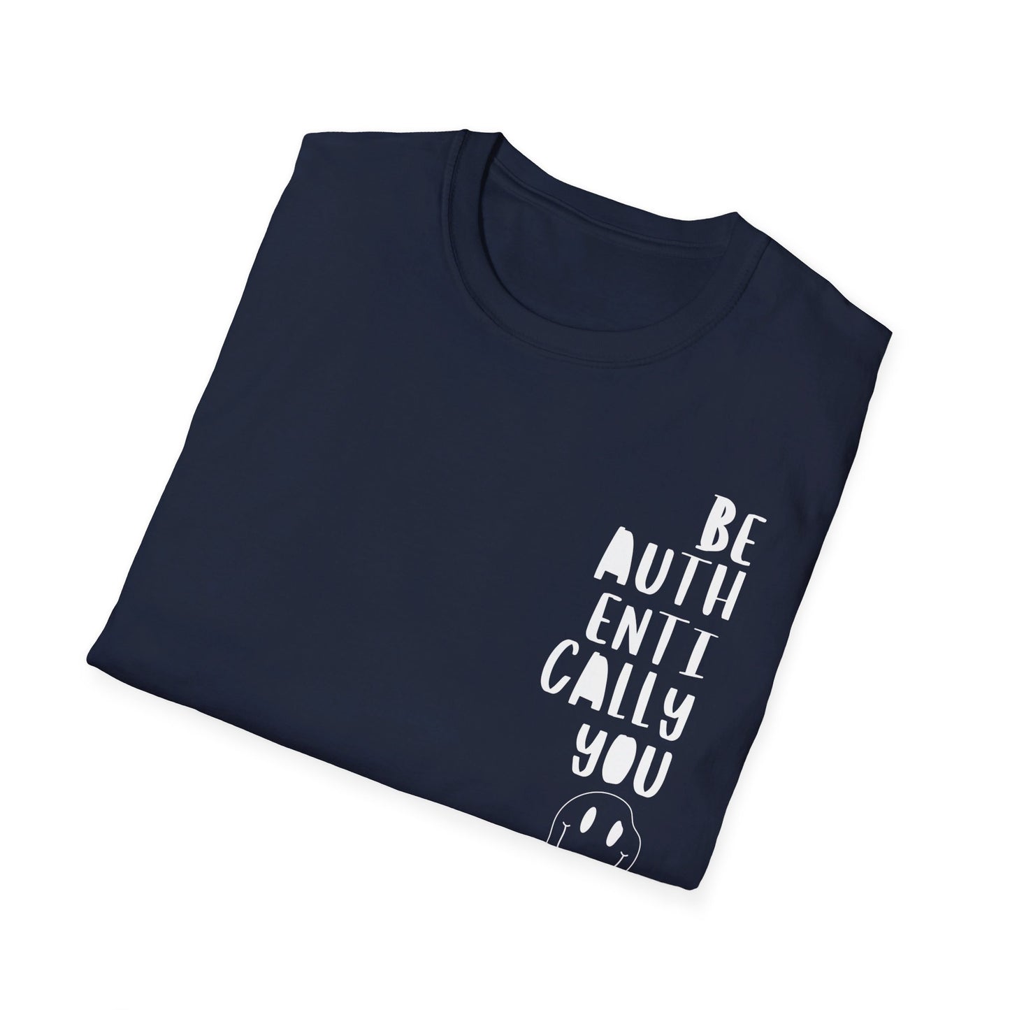 Be Authentically You - T-Shirt