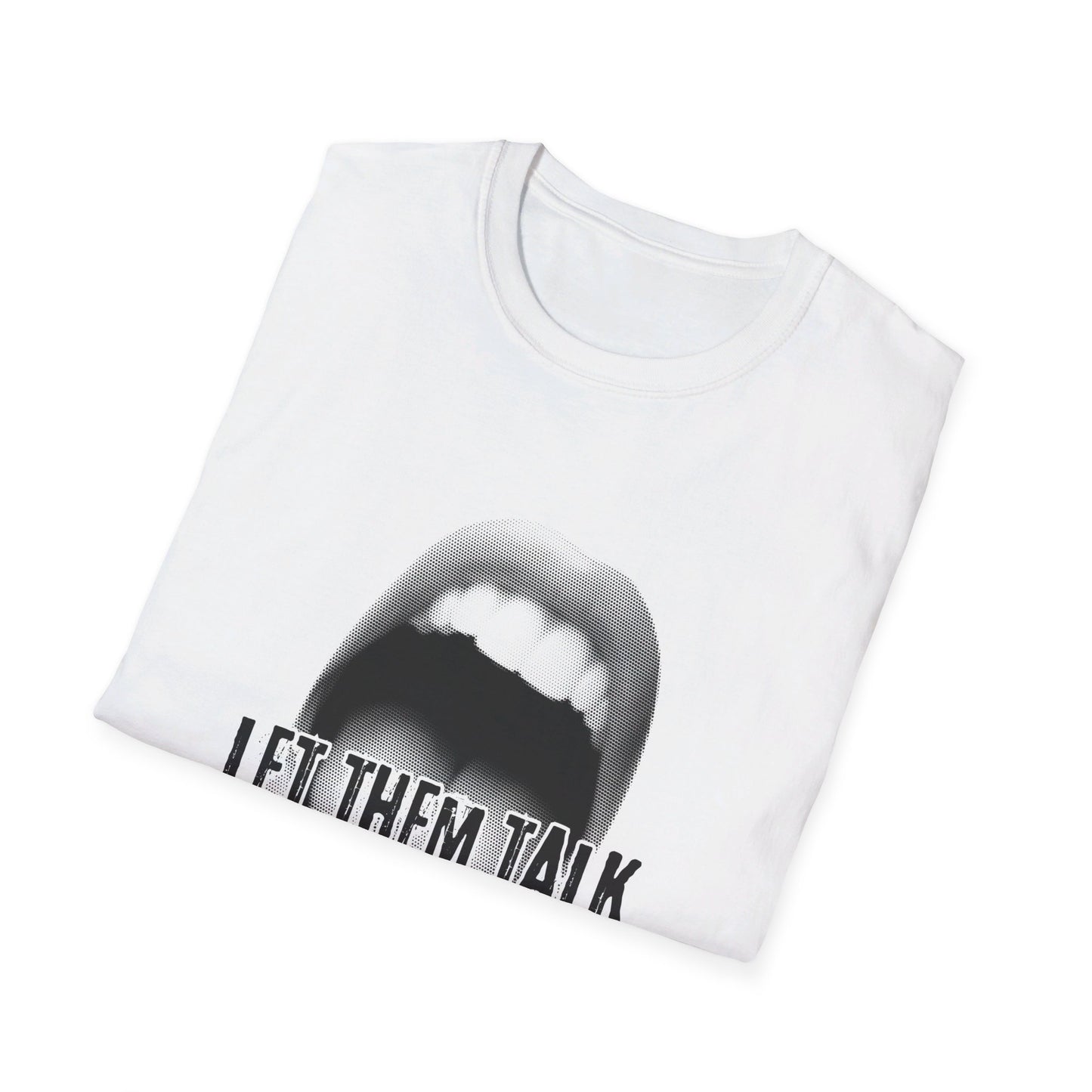 Let Them Talk - T-Shirt