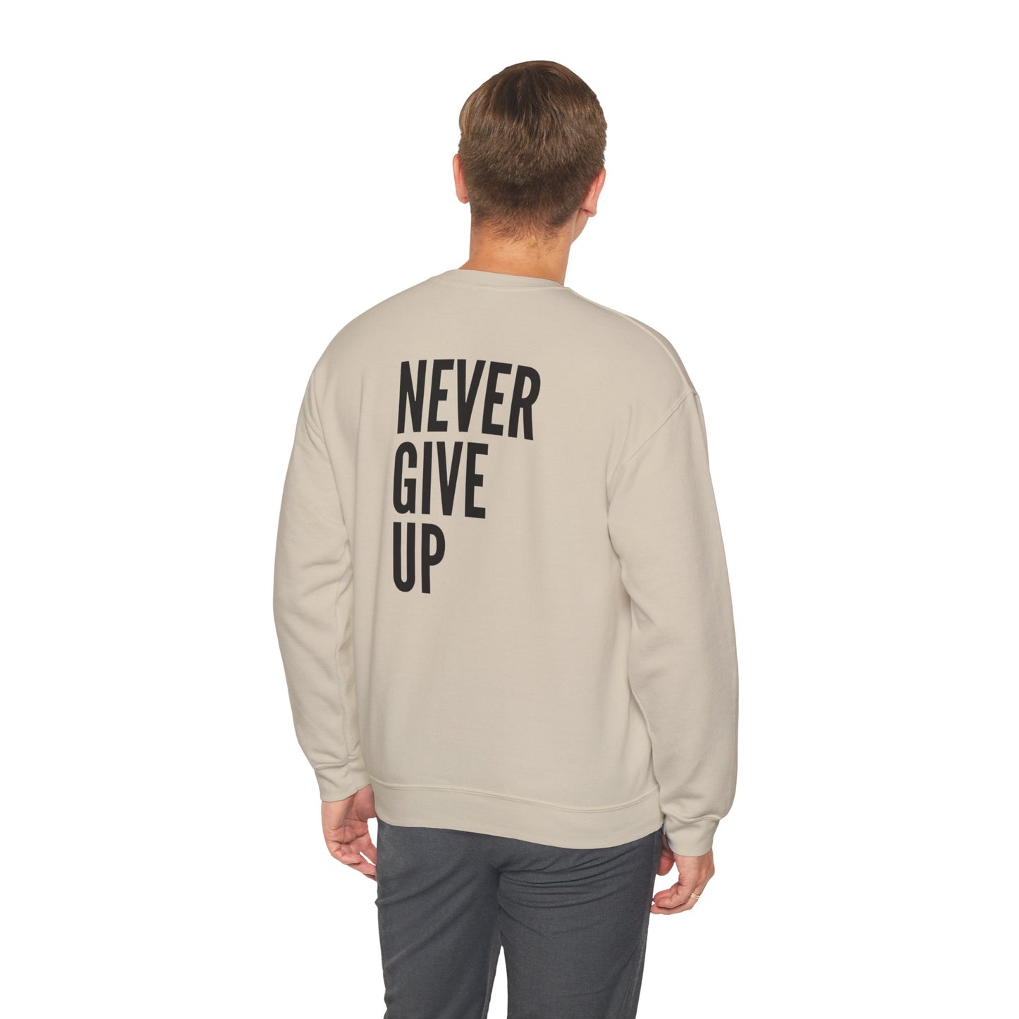 Never Give Up. Keep On Going - Inspirational Sweatshirt