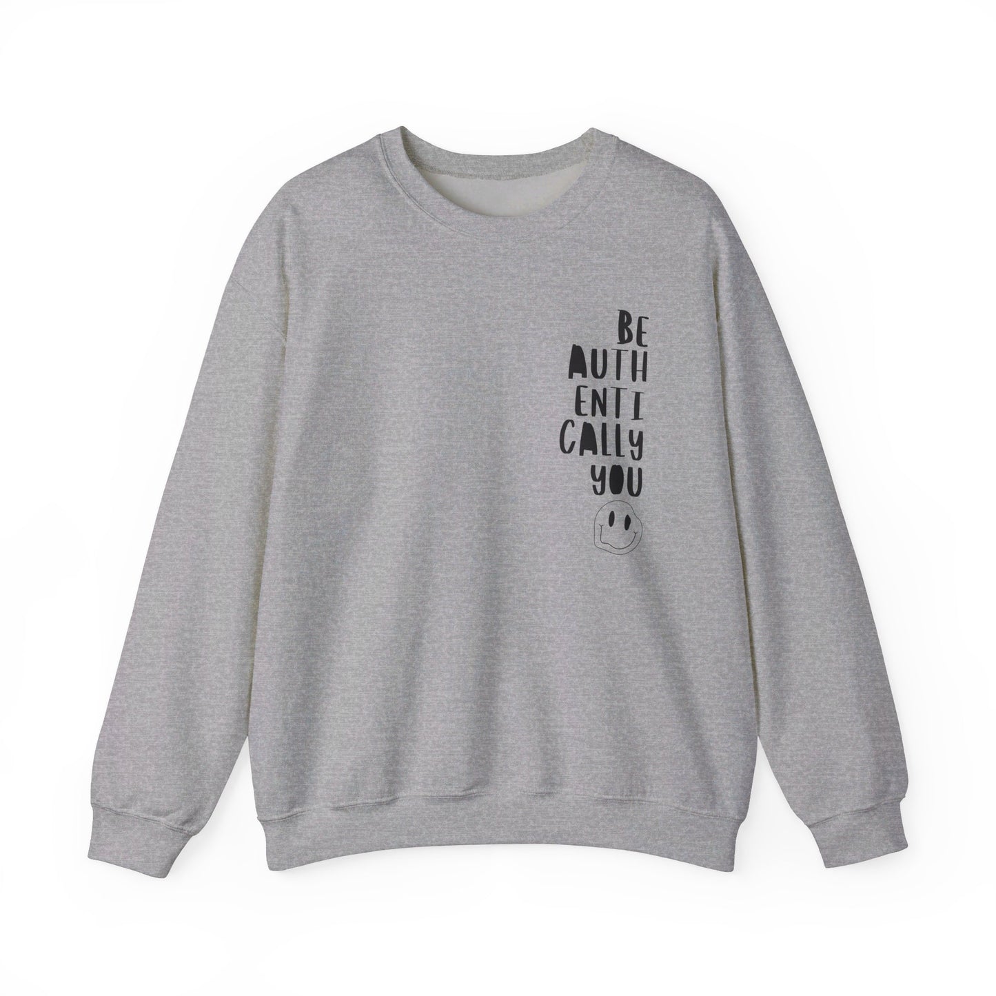 Be Authentically You - Sweatshirt