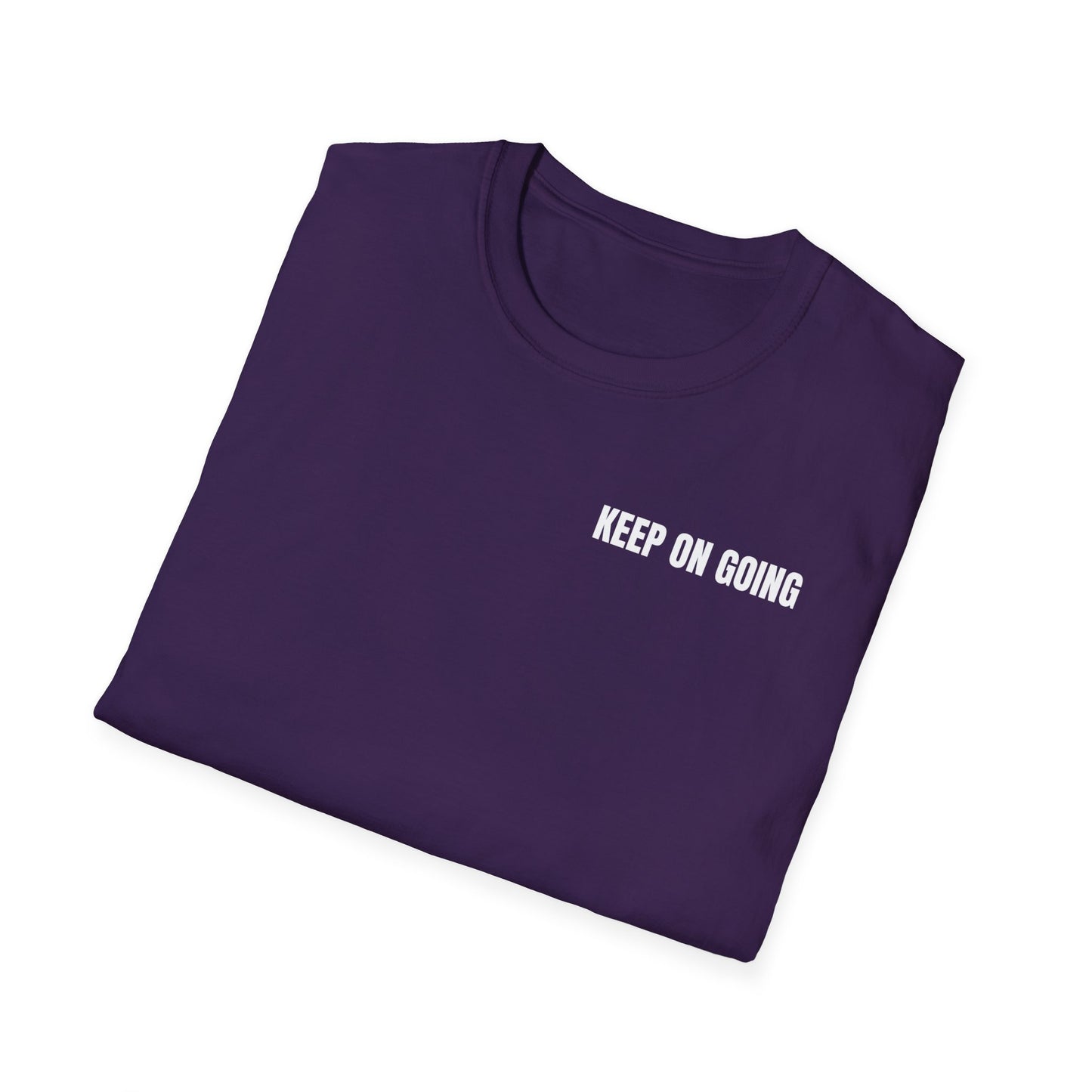 Never Give Up. Keep On Going - Motivational T-shirt