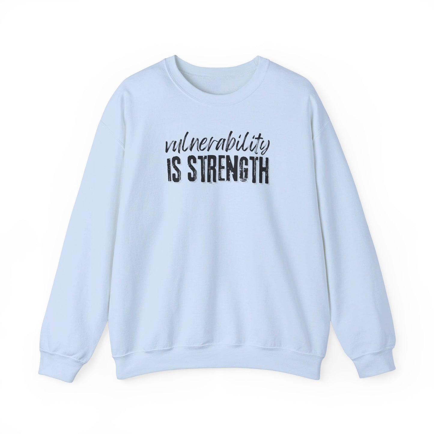 Vulnerability Is Strength - Sweatshirt