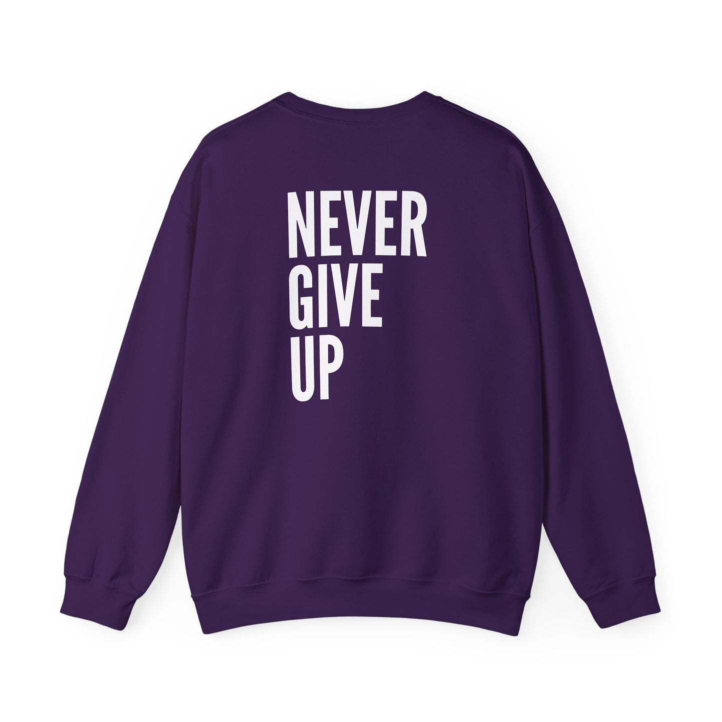 Never Give Up. Keep On Going - Inspirational Sweatshirt