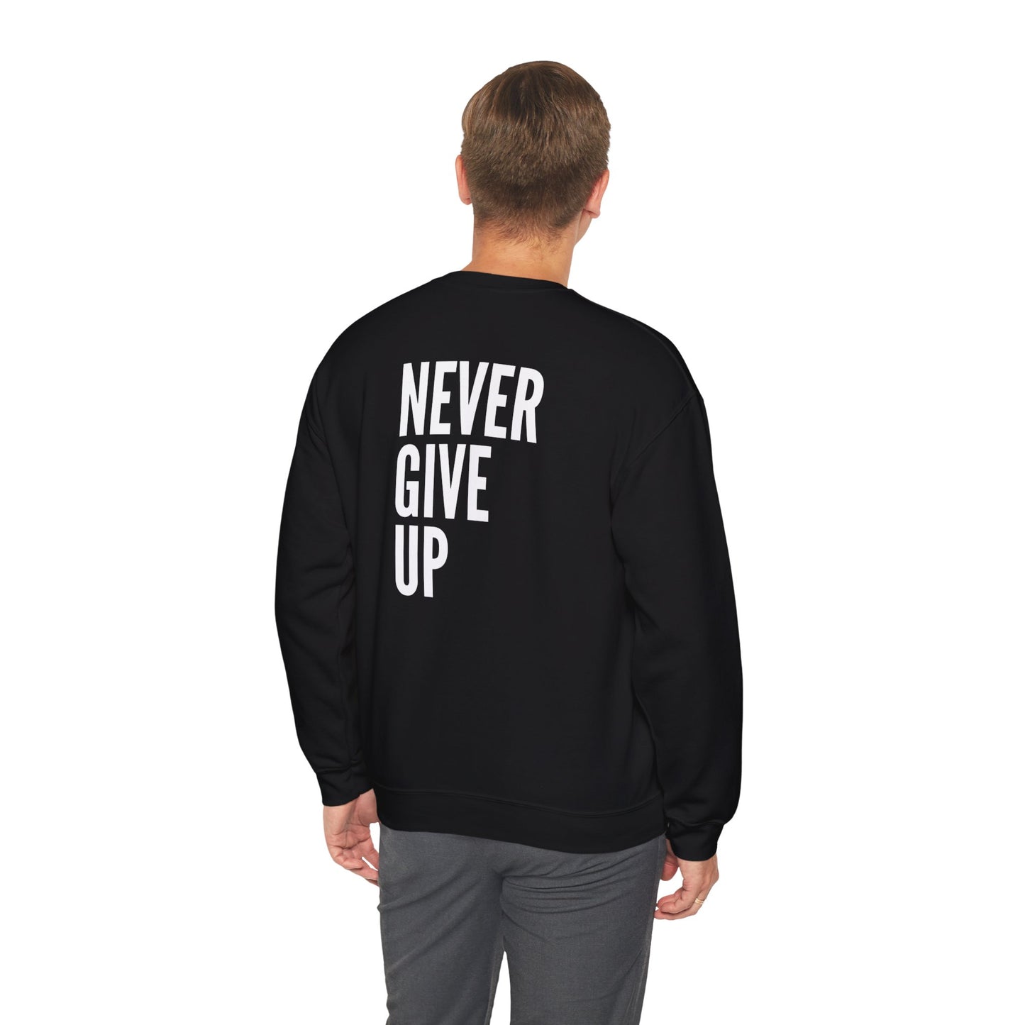 Never Give Up. Keep On Going - Inspirational Sweatshirt