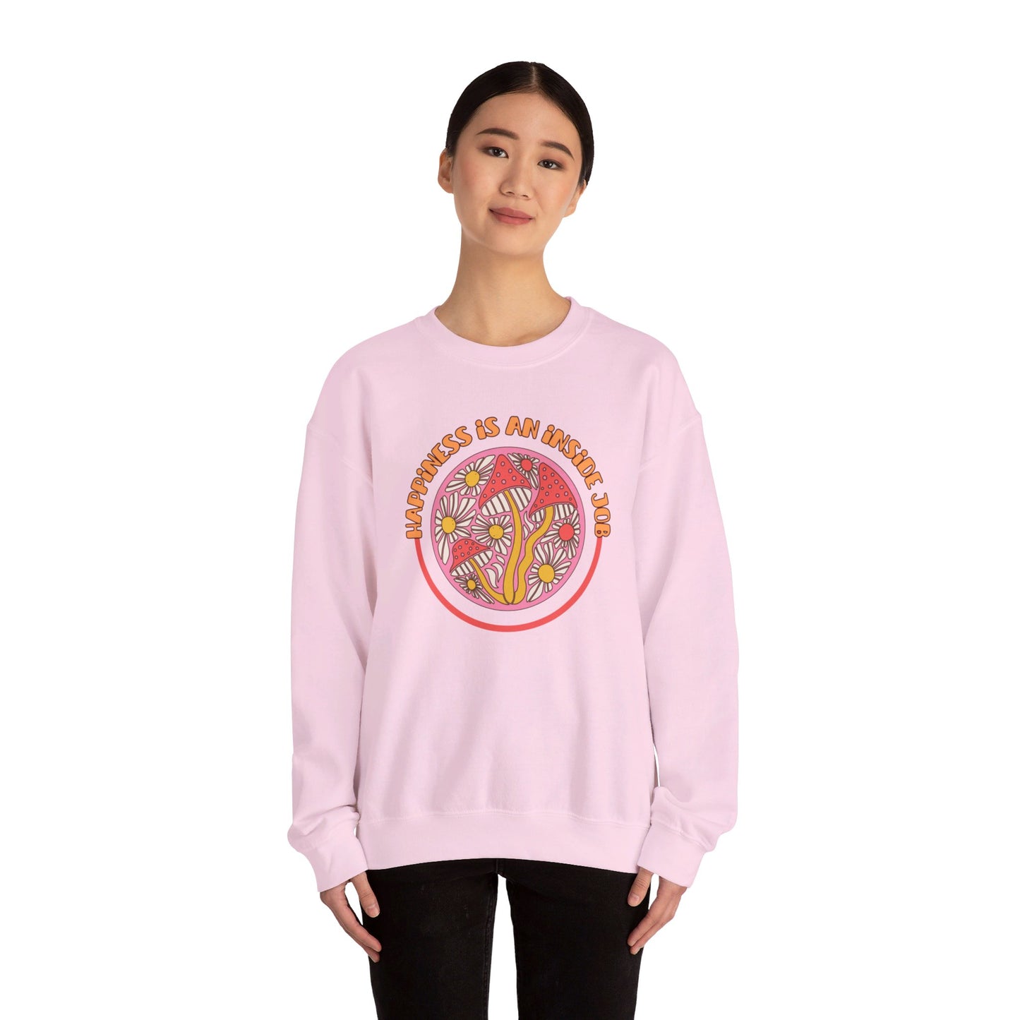 Happiness Is An Inside Job - Sweatshirt