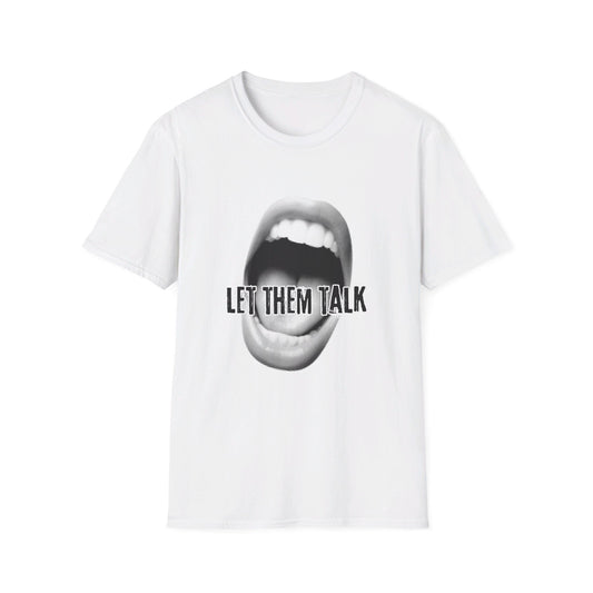 Let Them Talk - T-Shirt