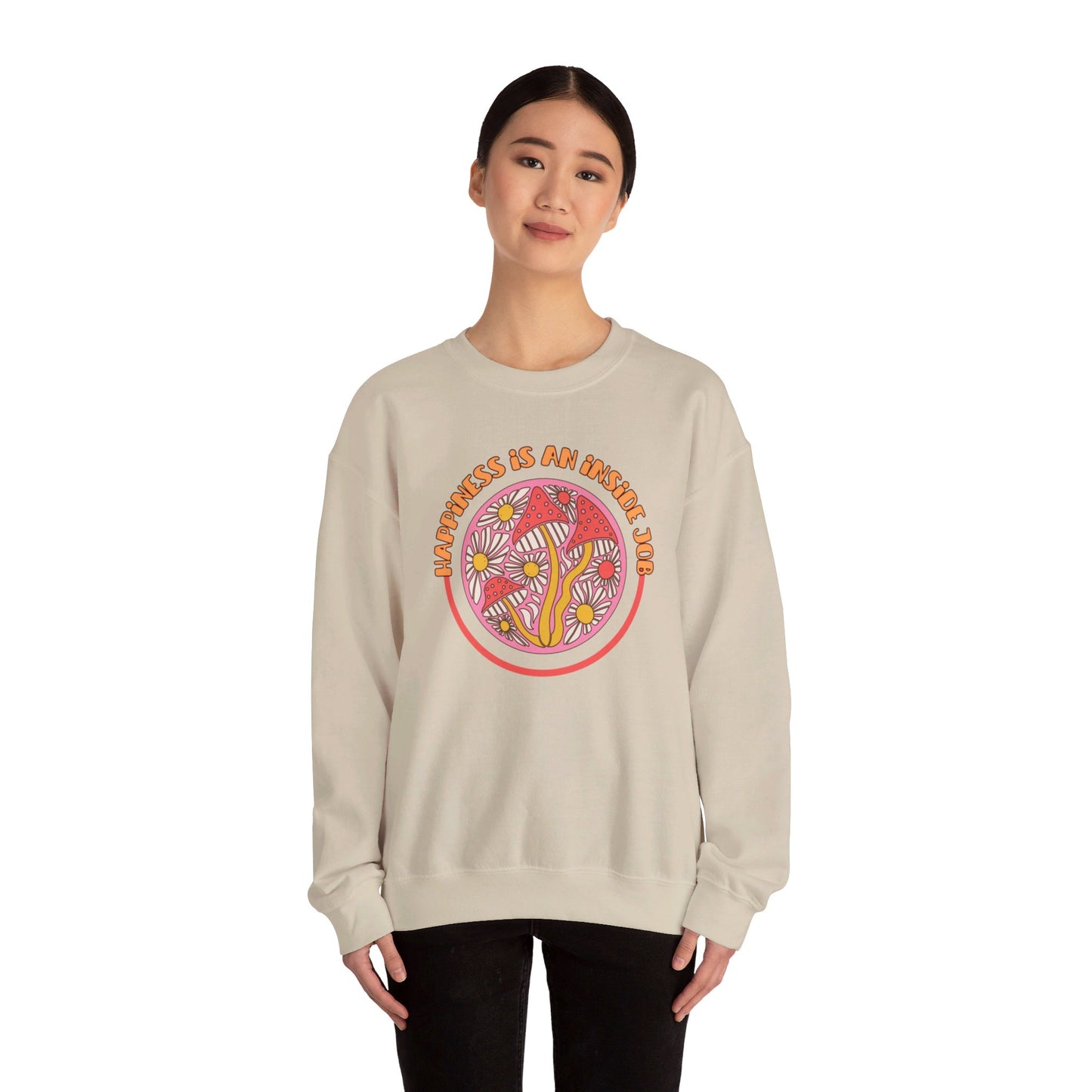 Happiness Is An Inside Job - Sweatshirt