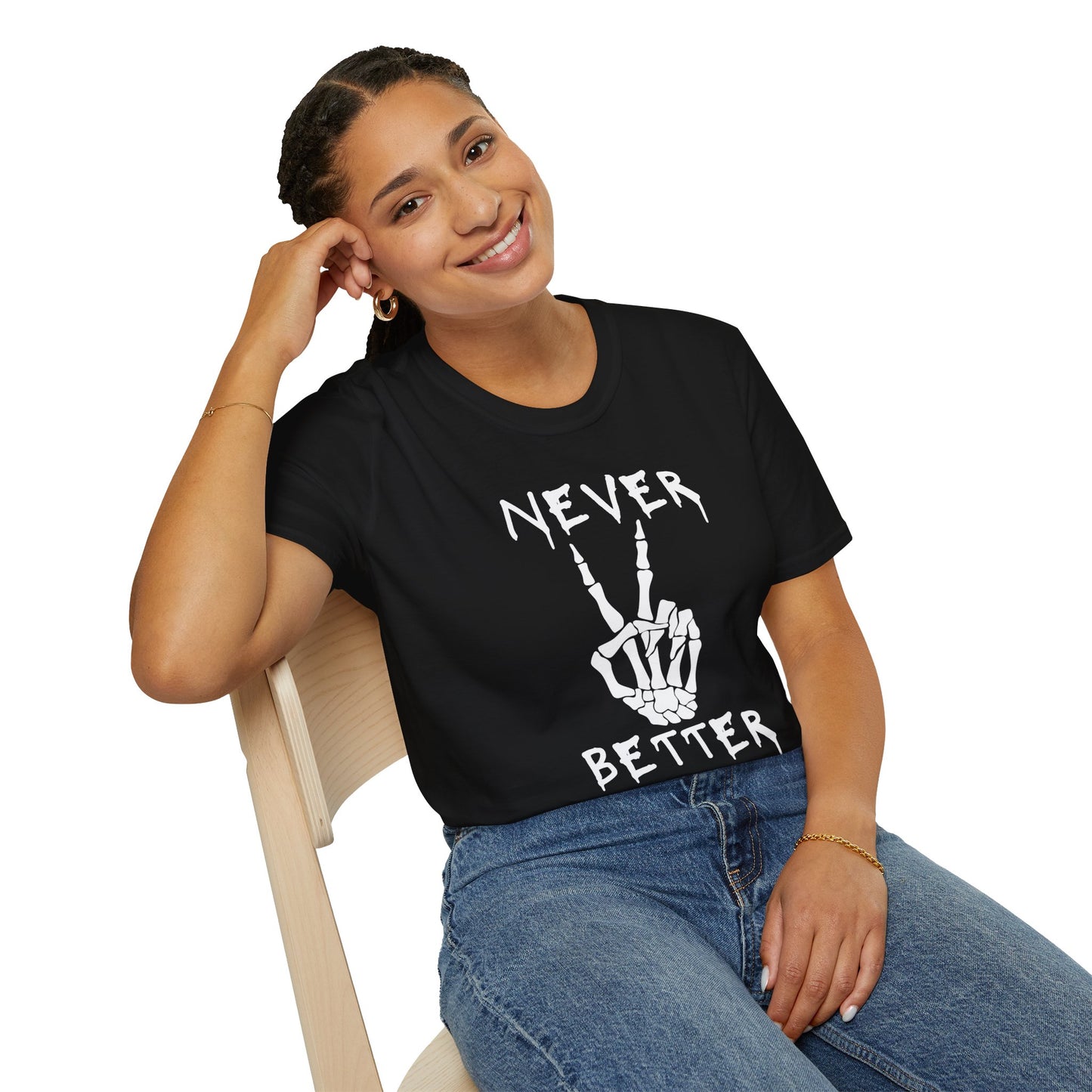 Never Better - T-Shirt