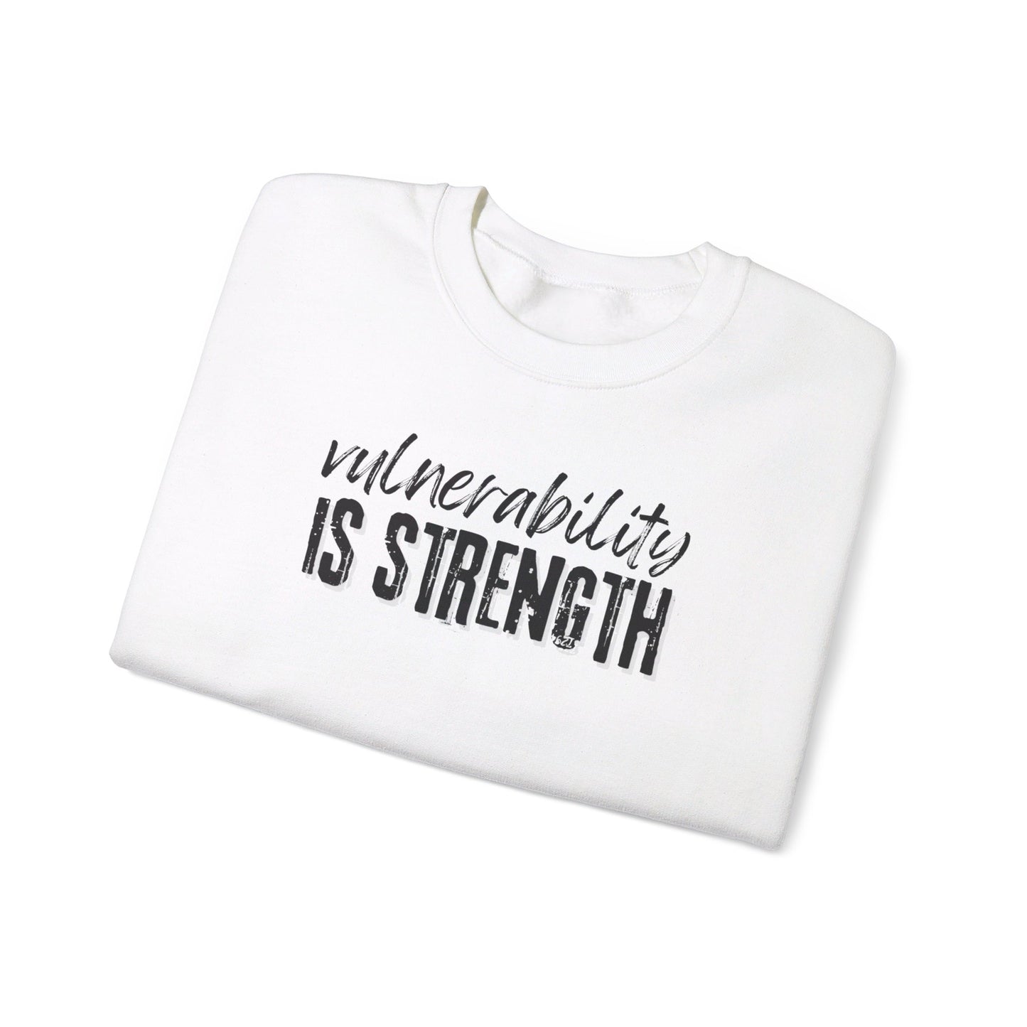 Vulnerability Is Strength - Sweatshirt