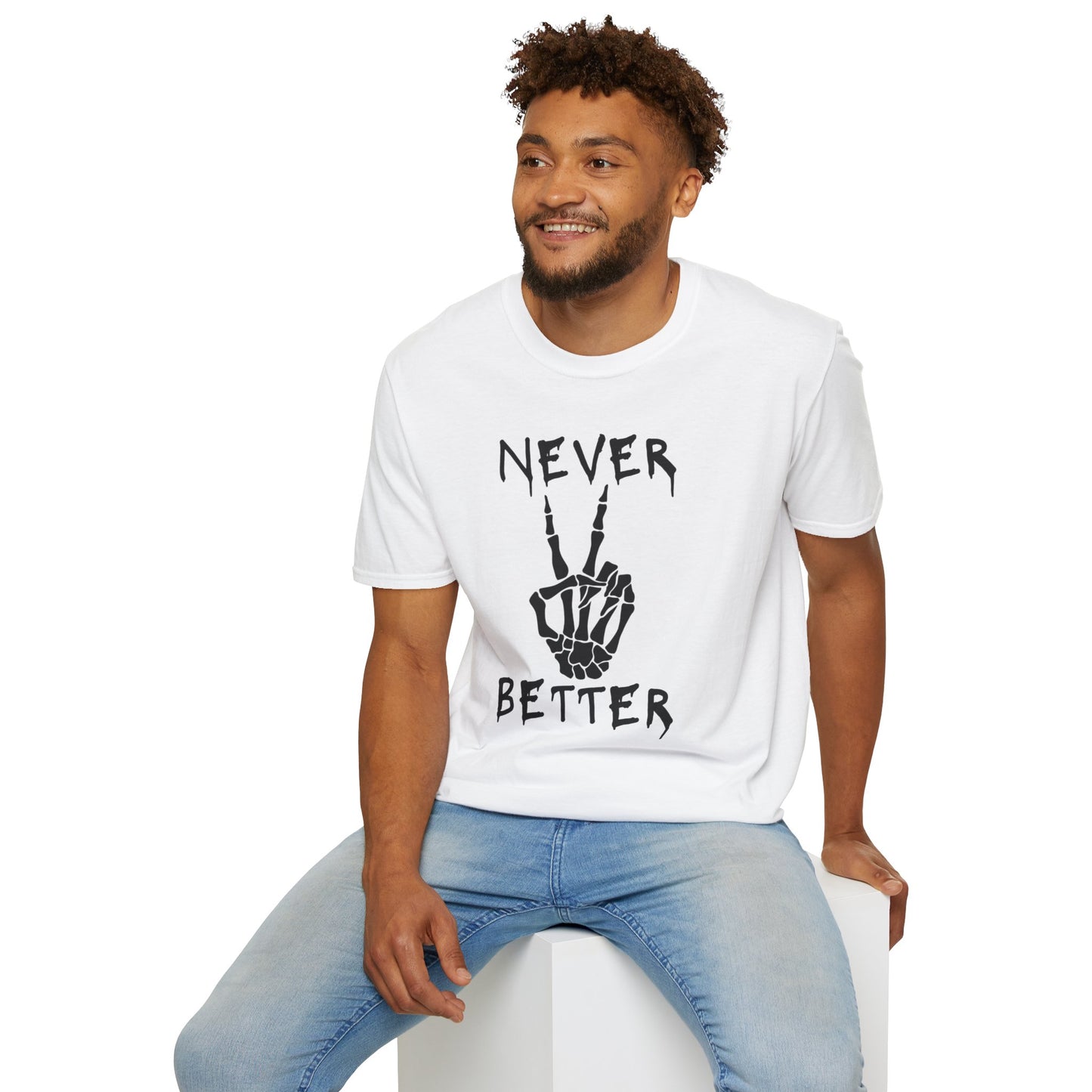 Never Better - T-Shirt