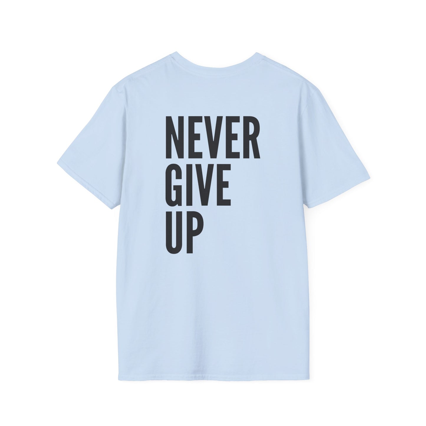 Never Give Up. Keep On Going - Motivational T-shirt