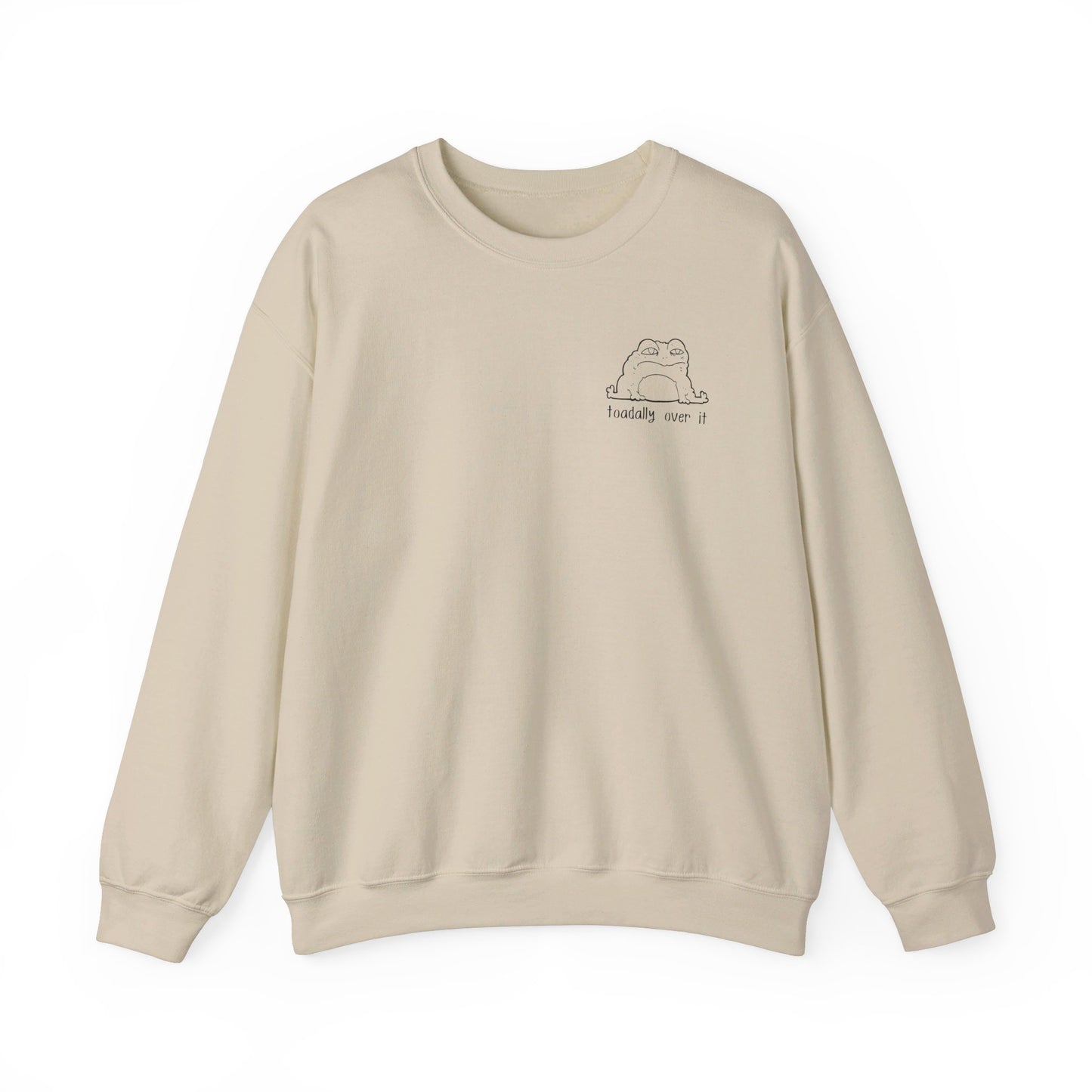 Toadally Over It - Sweatshirt