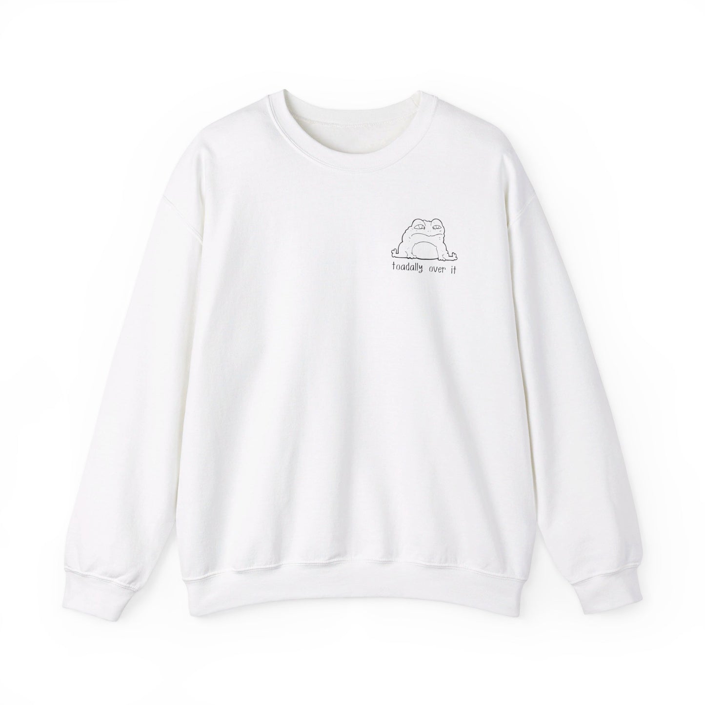 Toadally Over It - Sweatshirt