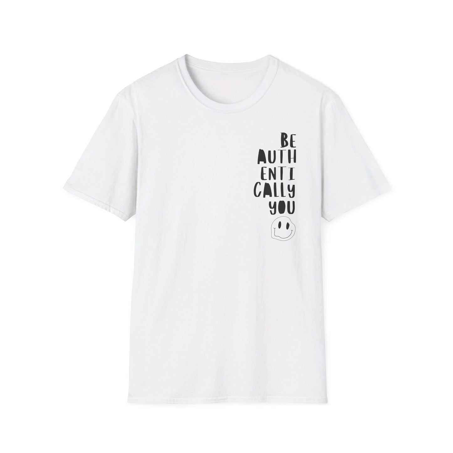 Be Authentically You - T-Shirt