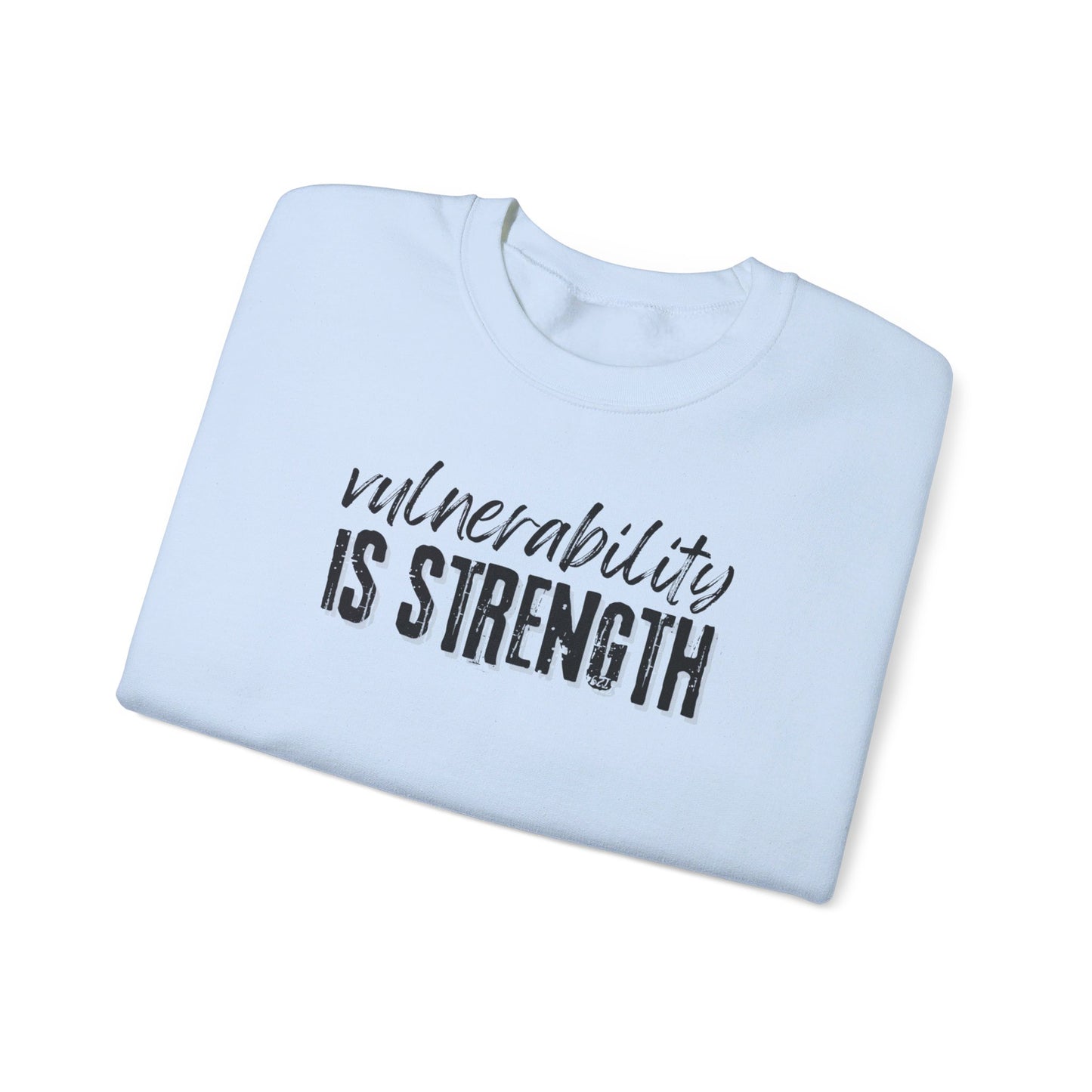 Vulnerability Is Strength - Sweatshirt