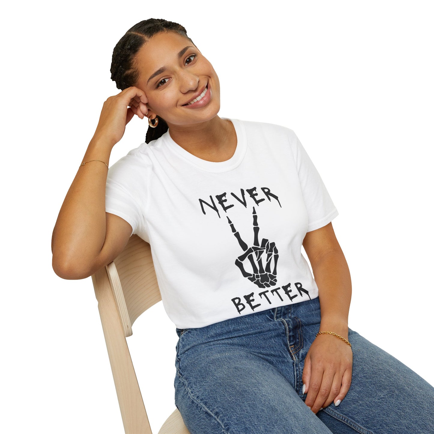 Never Better - T-Shirt