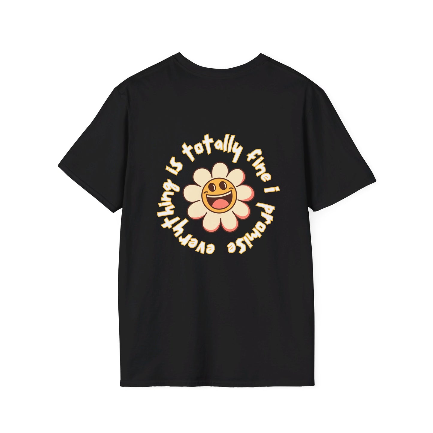 Everything Is Totally Fine, I Promise - T-Shirt