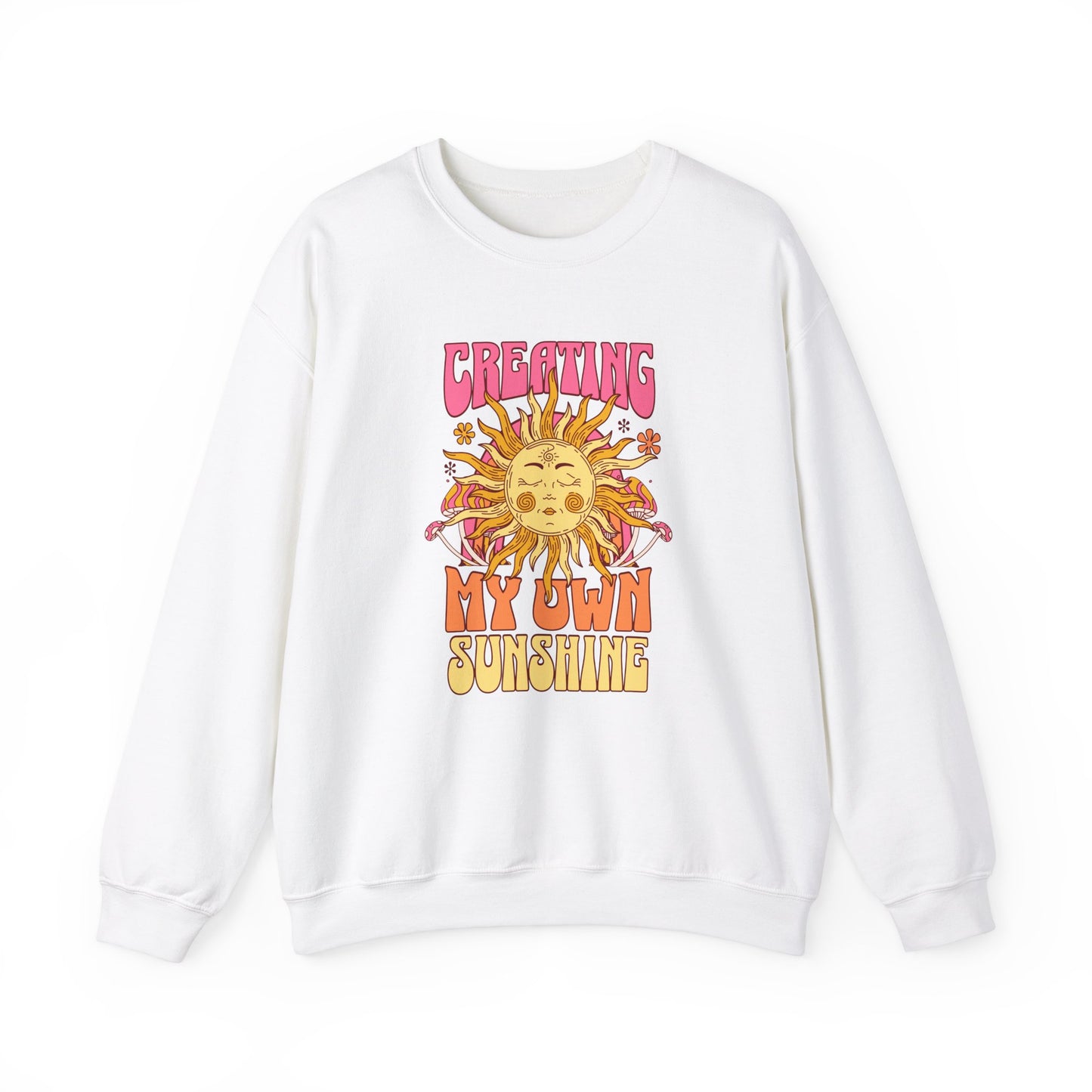 Creating My Own Sunshine - Sweatshirt