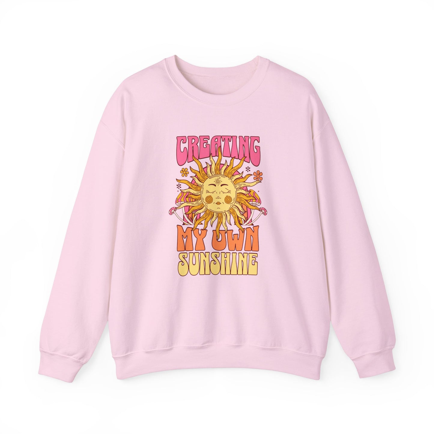 Creating My Own Sunshine - Sweatshirt