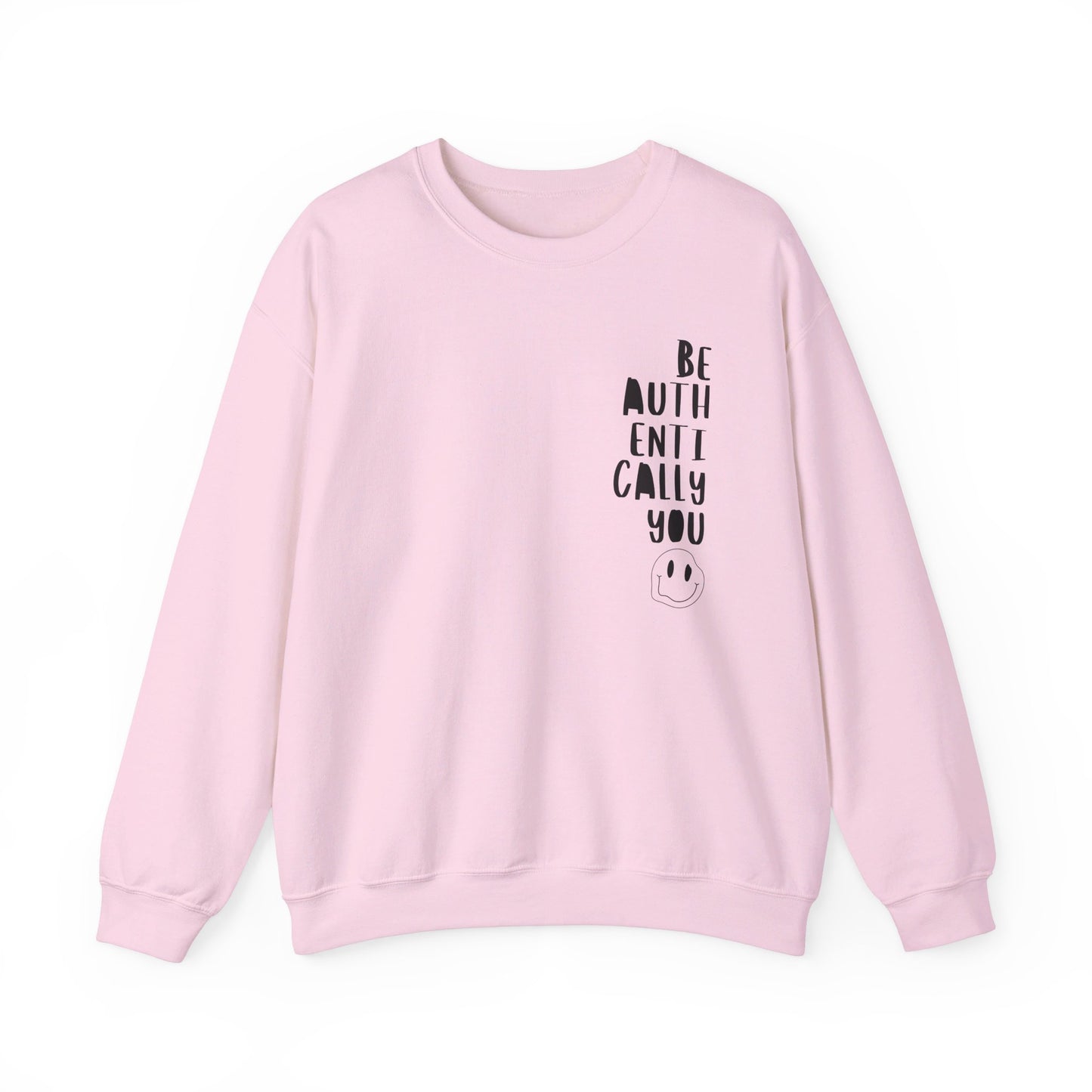 Be Authentically You - Sweatshirt