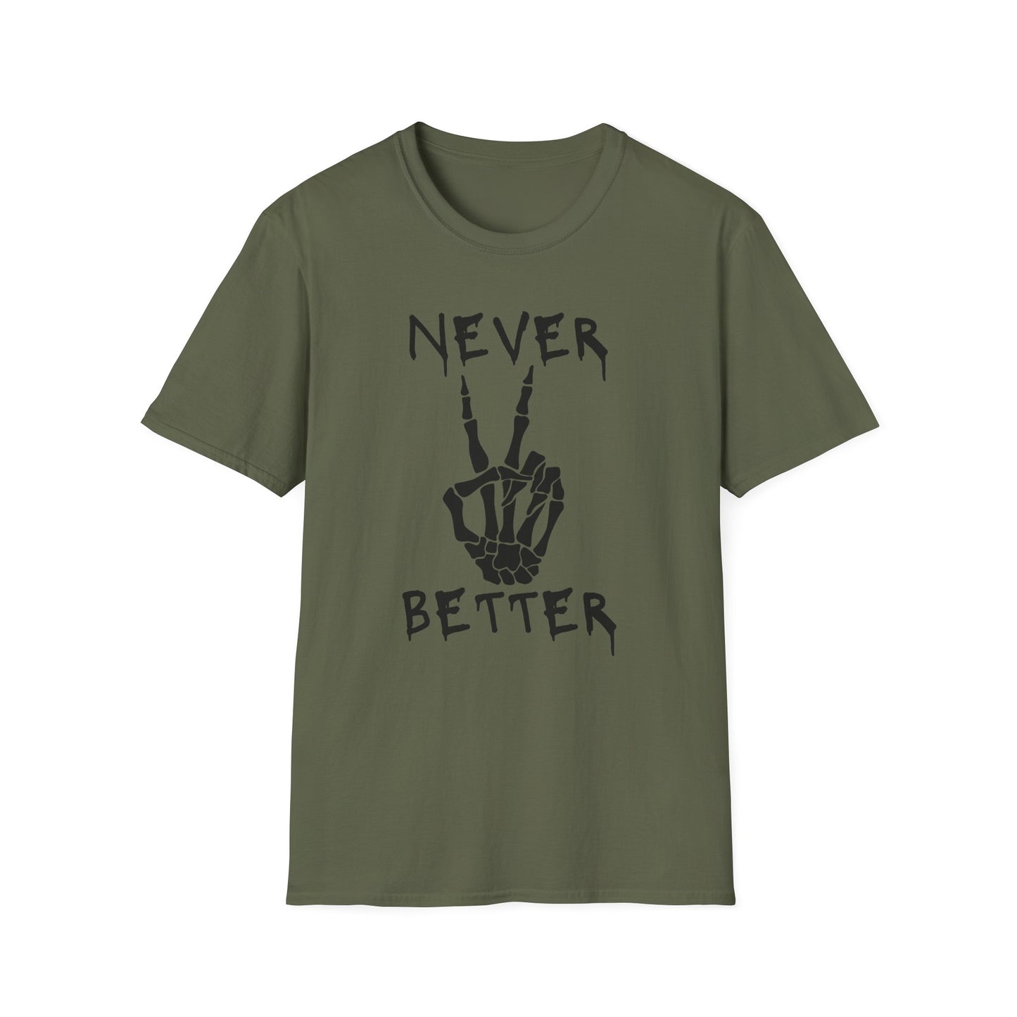 Never Better - T-Shirt