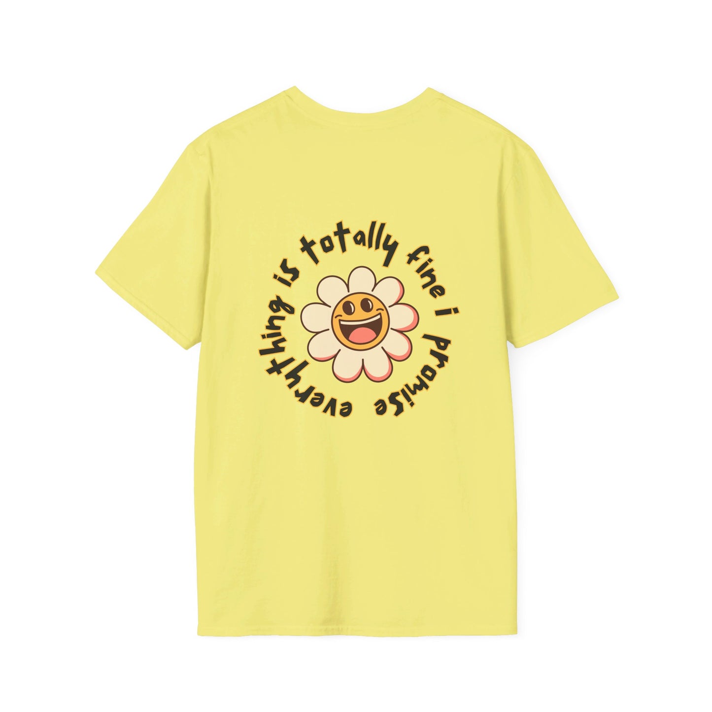 Everything Is Totally Fine, I Promise - T-Shirt